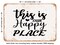 DECORATIVE METAL SIGN - This is Our Happy Place - 6 - Vintage Rusty Look